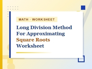 A Worksheet for Long Division Square Root Approximation