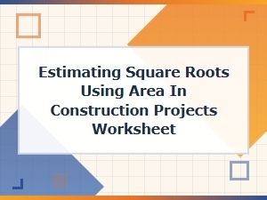 Using Area to Estimate Square Roots in Construction